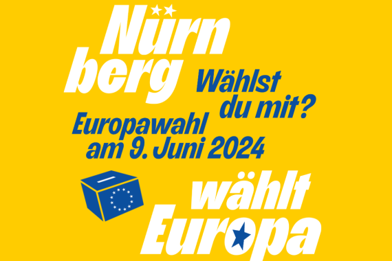 Slogan Nürnberg wählt Europa wählst du mit nebst blauer Wahlurne auf gelbem Grund.