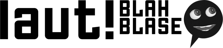 laut!-Blah-Blase in schwarzer Schrift mit dem Logo der Blah-Blase