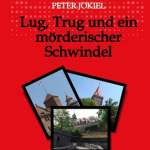 Buchcover des Autors Peter Jokiel "Lug, Trug und mörderischer Schwindel"