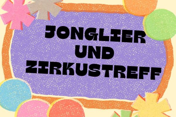 Jonglieren und Zirkuskunst für Alle