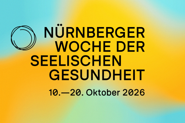 Auf blau zu orange hin wechselndem Hintergrund steht der Titel Nürnberger Woche der seelischen Gesundheit mit dem Zeitraum vom 10. bis 20. Oktober 2026.