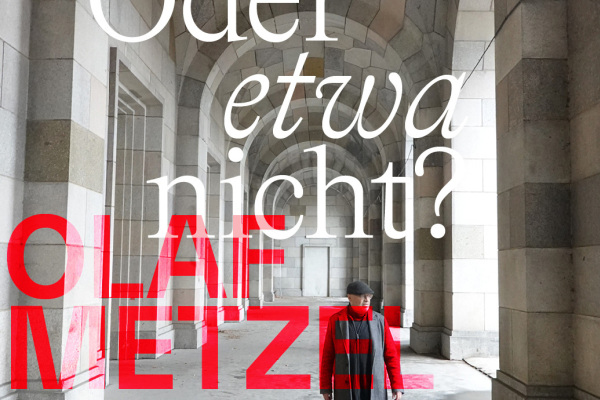 Olaf Metzel: Oder etwa nicht?