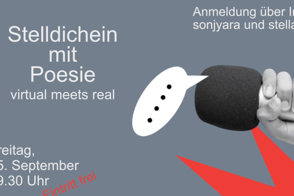 Stell dich ein mit Poesie - virtual meets real am Freitag, den 26. September, 19.30 Uhr