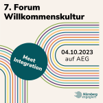 Graphik mit der Aufschrift 7. Forum Willkommenskultur, 04.10.2023 Auf AEG, Meet Integration, Nürnberg engagiert.