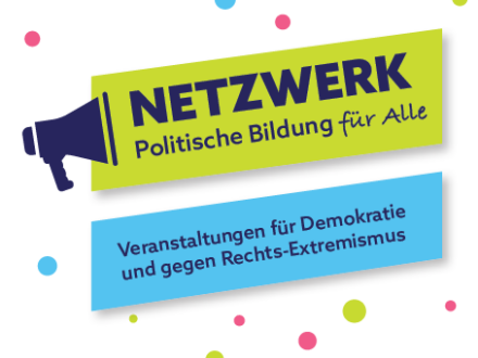 Bild © Netzwerk Politische Bildung für Alle Das Bild zeigt die 1. Seite von dem Flyer: Netzwerk Politische Bildung für Alle. Veranstaltungen für Demokratie und gegen Rechts-Extremismus., Bild © Netzwerk Politische Bildung für Alle