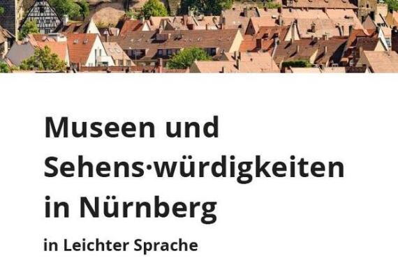 Titel·seite von der Broschüre: Museen und Sehens·würdigkeiten in Nürnberg in Leichter Sprache.