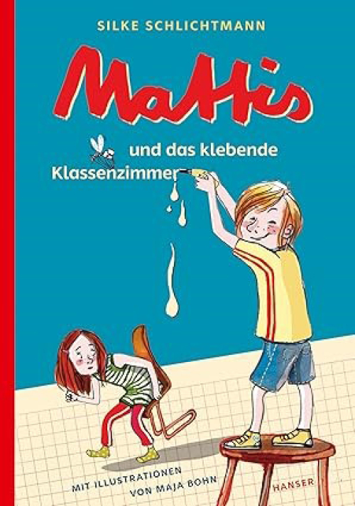 Cover: Mattis und das klebende Klassenzimmer © Hanser Verlag