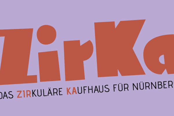 ZirKa - Das Zirkuläre Kaufhaus für Nürnberg
