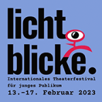 Lichtblicke. Internationales Theaterfestival für junges Publikum.