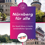 Vier Fotos mit Sehenswürdigkeiten in Nürnberg: das Nürnberger Rathaus, der Sinwellturm auf der Kaiserburg, ein See mit Bäumen am Ufer und das Albrecht-Dürer-Haus. In der Mitte eine violett-rosa Fläche mit weißer Schrift und Logo „Kultouren für alle: Nürnberg für alle. Ein Stadtführer in leicht verständlicher Sprache."