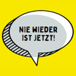 Sprechblase mit dem Text: Nie wieder ist jetzt!