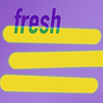 Drei gelbe horizontale Balken auf violettem Hintergrund mit dem halbtransparenten Schriftzug 'fresh' darüber