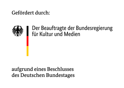 Gefördert durch den Beauftragten der Bundesregierung für Kultur und Medien aufgrund eines Beschlusses des Deutschen Bundestags.