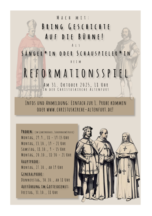 Beige Plakatgestaltung mit Zeichnungen historischer Figuren in Gewändern. Schwarzer Text wirbt für ein Reformationsspiel am 31. Oktober 2025 um 18 Uhr in der Christuskirche Altenfurt und listet Proben, Haupt- und Generalprobe sowie Kontakt- und Anmeldeinformationen auf. © Christuskirche Altenfurt