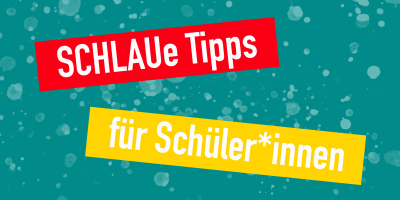 SCHLAUe Tipps für Schüler*innen Header