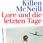 Buchcover Killen McNeill "Lore und die letzten Tage". Erschienen im ars vivendi Verlag, Cadolzburg.