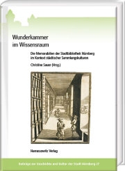 Wunderkammer im Wissensraum - Wunderkammer im Wissensraum - Die Geschichte der Stadtbibliothek Nürnberg