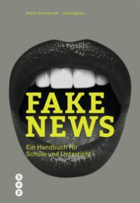 Himmelrath Egbers Fake News Handbuch Schule Unterricht