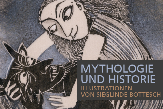 Mythologie und Hostorie - Illustratioen von Sieglinde Bottesch