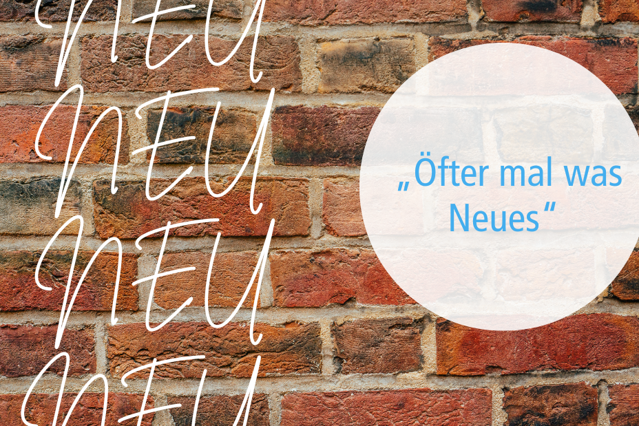 Öfter mal was Neues