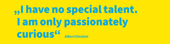 I have no special talent. I am only passionately curious. Albert Einstein