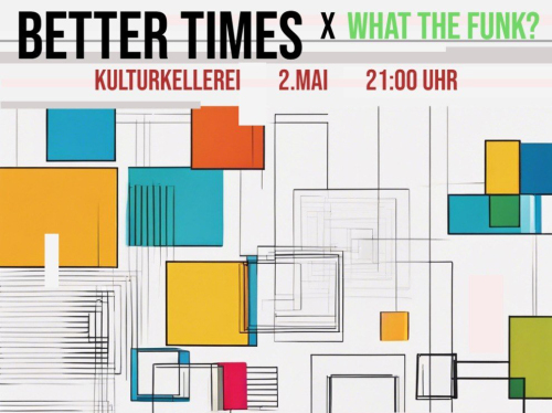 Better Times What The Funk: House-Party in der Kulturkellerei.