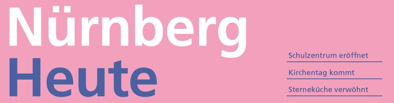 Bild © Stadt Nürnberg Titelbalken Nürnberg Heute Ausgabe 112, Bild © Stadt Nürnberg