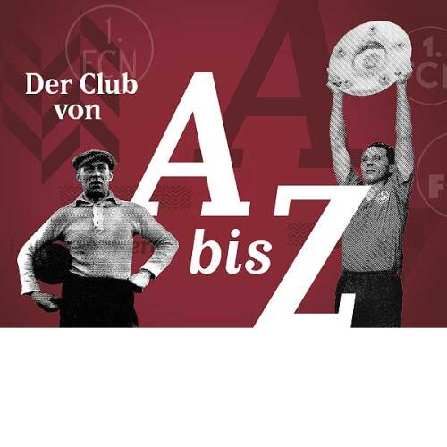 Nürnberg Heute Ausgabe 117 Der Club von A-Z © Grafiken: 1. FC Nürnberg, Illustration: Stadtgrafik / Stadt Nürnberg