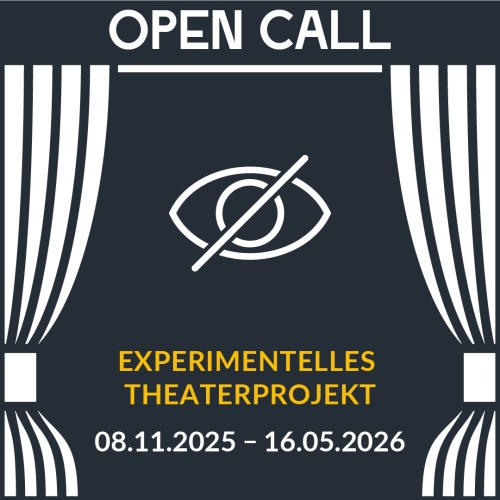 Open Call für ein experimentelles und inklusives Theaterstück!