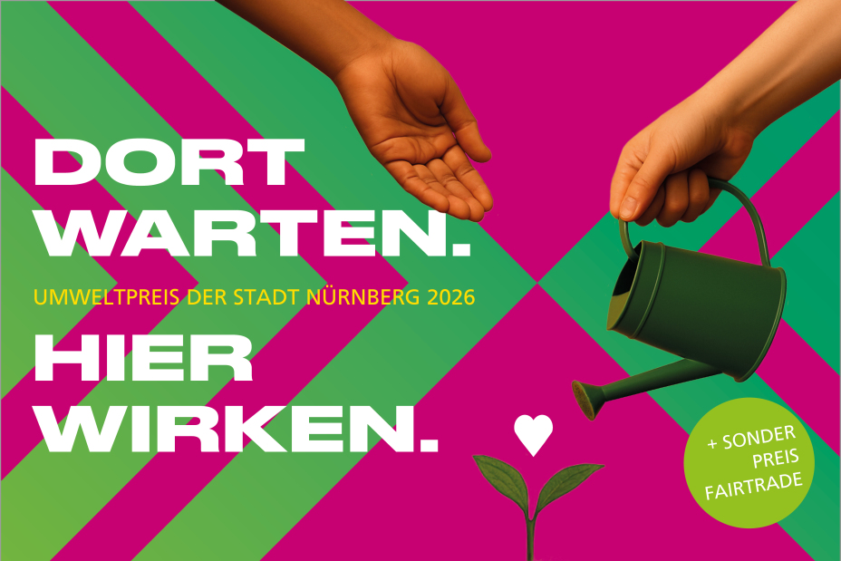 Titelbild mit der Headline "Dort warten, hier wirken" zur Ausschreibung des Umweltpreises der Stadt Nürnberg 2026