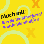 Werden Sie Wahlhelferin! Werden Sie Wahlhelfer!